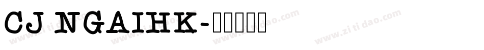 CJ NGAIHK字体转换